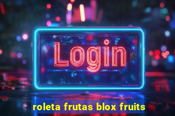 roleta frutas blox fruits